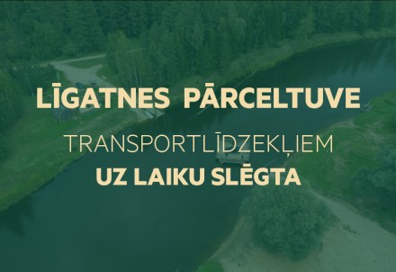 Līgatnes pārceltuve transportlīdzekļiem uz laiku slēgta