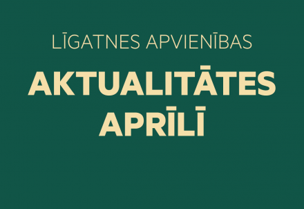 Līgatnes apvienības aktualitātes aprīlī