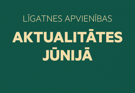 Jūnija aktualitātes Līgatnes apvienībā