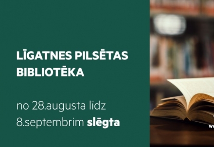 Līgatnes pilsētas bibliotēka no 28.augusta līdz 8.septembrim slēgta