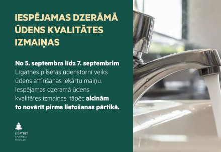 Iespējamas islaicīgas dzeramā ūdens kvalitātes izmaiņas Līgatnē