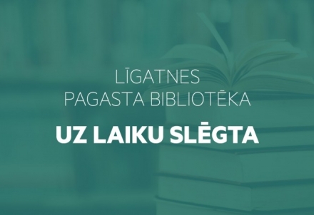 Līgatnes pagasta bibliotēka uz laiku slēgta