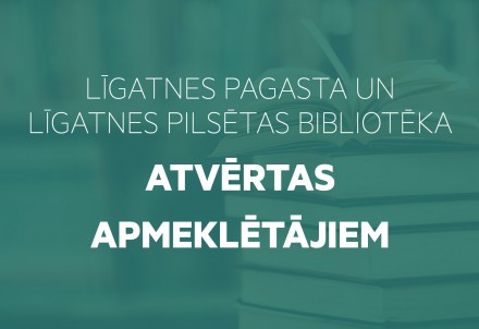 Līgatnes pagasta un Līgatnes pilsētas bibliotēka atsāk darbu