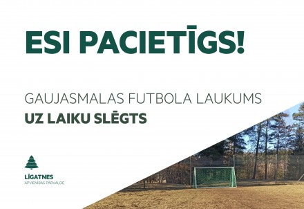 Uz laiku slēgts Gaujasmalas futbola laukums