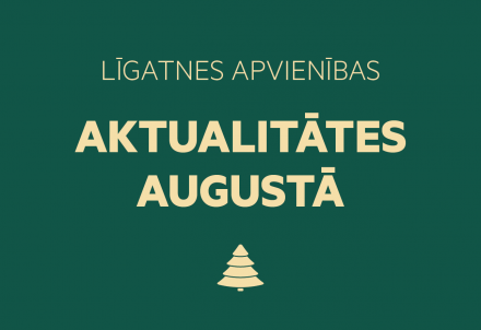 Līgatnes apvienības aktualitātes augustā