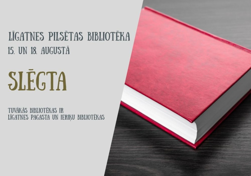 Līgatnes pilsētas bibliotēka 15. un 18. augustā slēgta