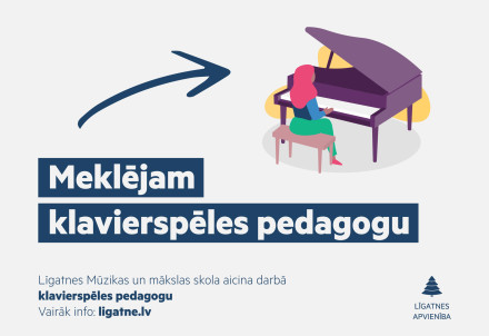 Līgatnes Mūzikas un mākslas skola aicina darbā klavierspēles pedagogu