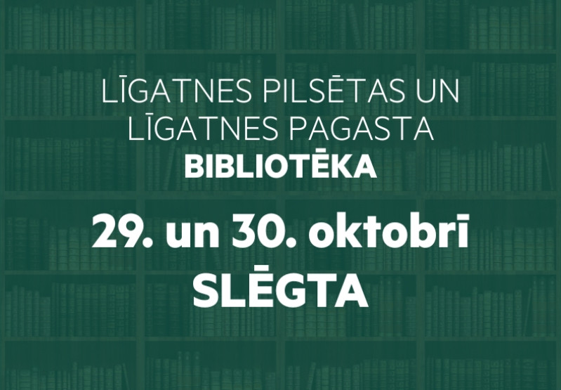 Līgatnes apvienības bibliotēkas 29. un 30. oktobrī būs slēgtas
