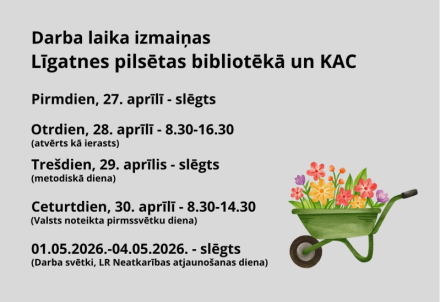 Darba laika izmaiņas Līgatnes pilsētas bibliotēkā un Klientu apkalpošanas centrā