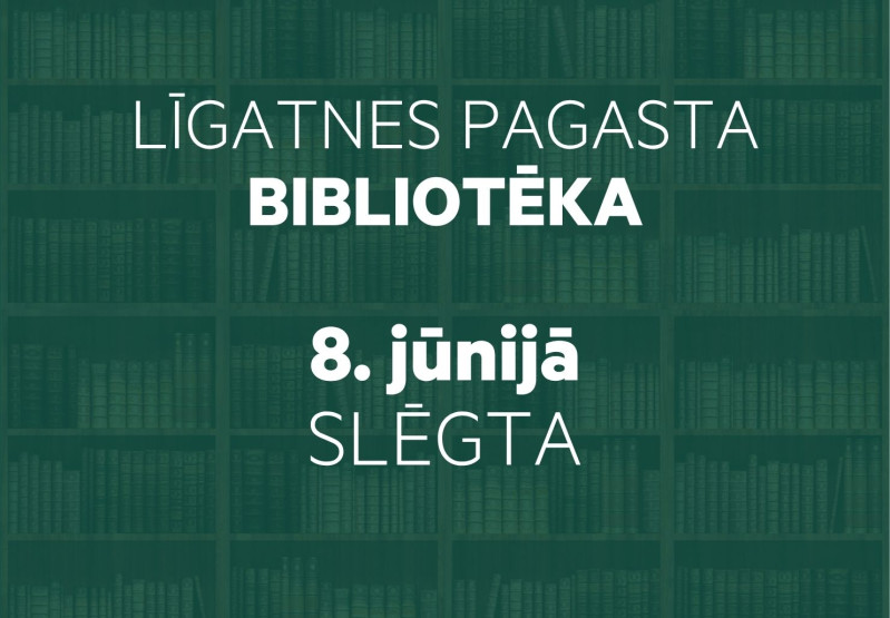 Līgatnes pagasta bibliotēka 8. jūnijā slēgta