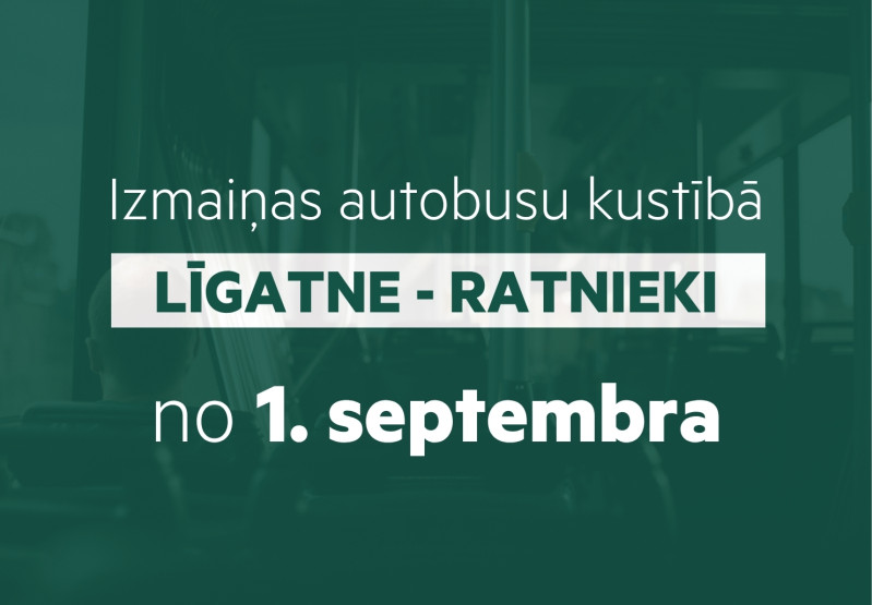 No 1. septembra izmaiņas autobusu maršrutā "Līgatne-Ratnieki"